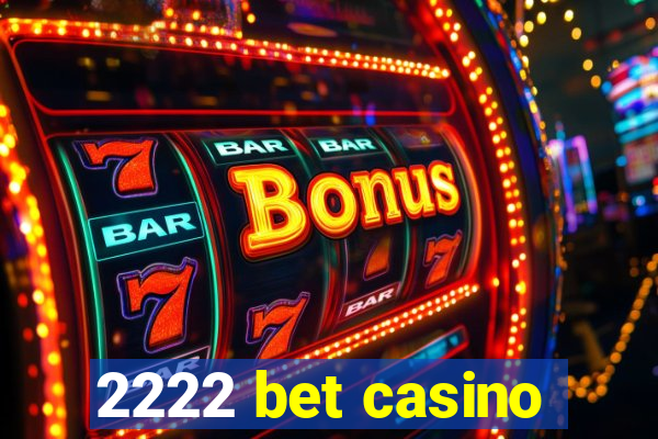 2222 bet casino